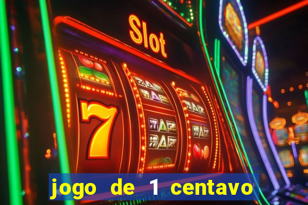 jogo de 1 centavo no esporte da sorte